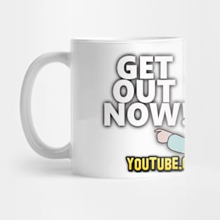 GET OUT NOW! Drawing Mug